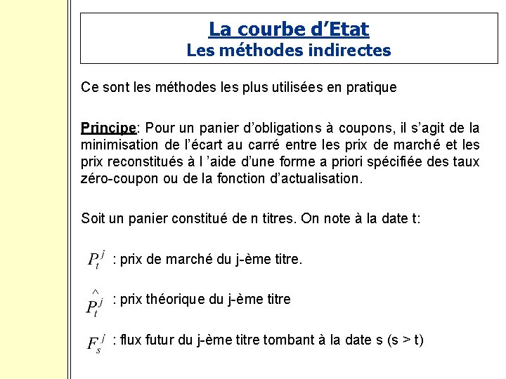La courbe d’Etat Les méthodes indirectes Ce sont les méthodes les plus utilisées en