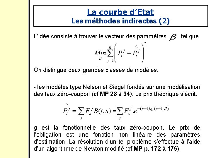 La courbe d’Etat Les méthodes indirectes (2) L’idée consiste à trouver le vecteur des