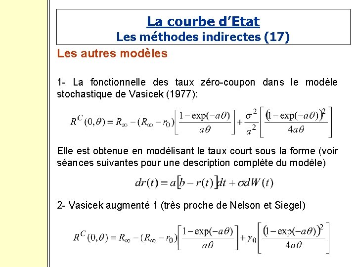 La courbe d’Etat Les méthodes indirectes (17) Les autres modèles 1 - La fonctionnelle