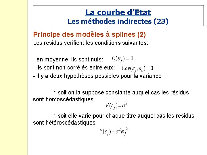 La courbe d’Etat Les méthodes indirectes (23) Principe des modèles à splines (2) Les