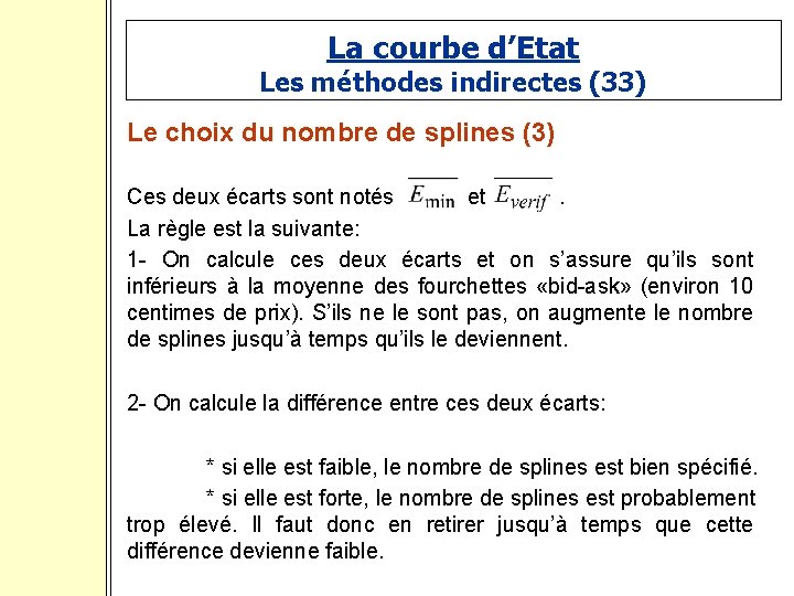 La courbe d’Etat Les méthodes indirectes (33) Le choix du nombre de splines (3)