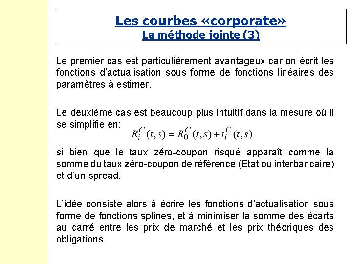 Les courbes «corporate» La méthode jointe (3) Le premier cas est particulièrement avantageux car