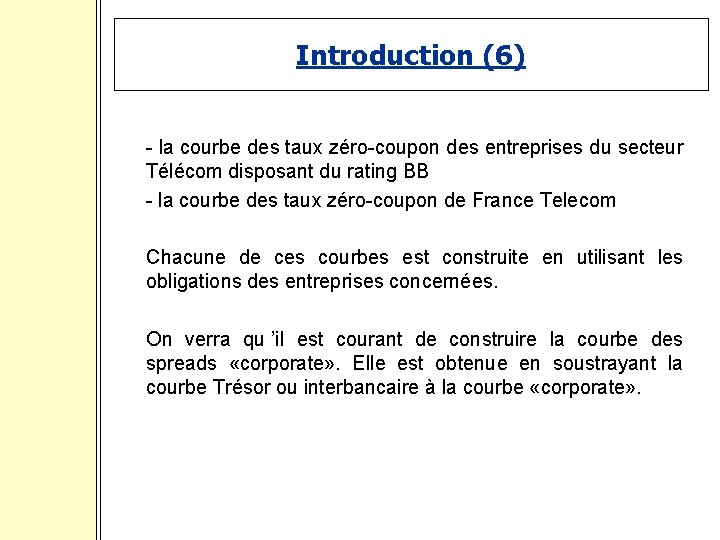 Introduction (6) - la courbe des taux zéro-coupon des entreprises du secteur Télécom disposant