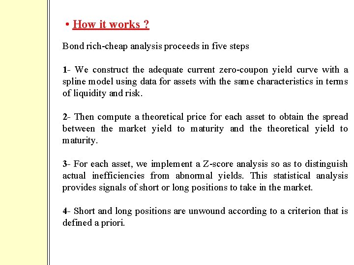  • How it works ? Bond rich-cheap analysis proceeds in five steps 1