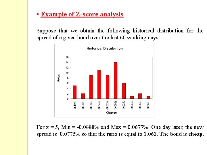  • Example of Z-score analysis Suppose that we obtain the following historical distribution
