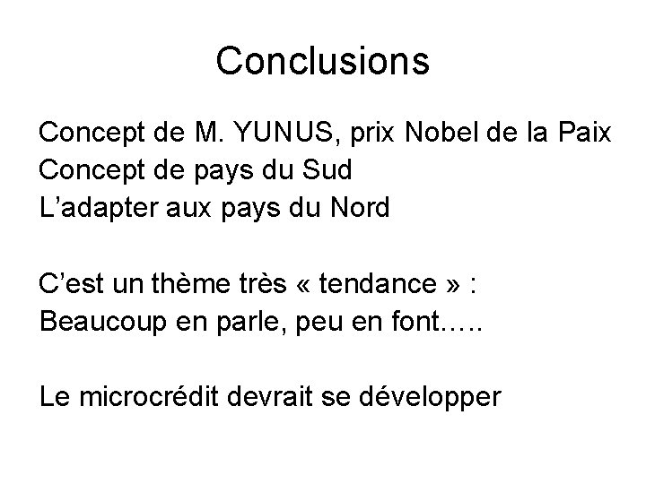 Conclusions Concept de M. YUNUS, prix Nobel de la Paix Concept de pays du