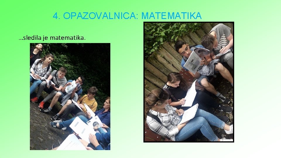 4. OPAZOVALNICA: MATEMATIKA …sledila je matematika. 