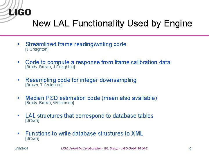 New LAL Functionality Used by Engine • Streamlined frame reading/writing code [J Creighton] •