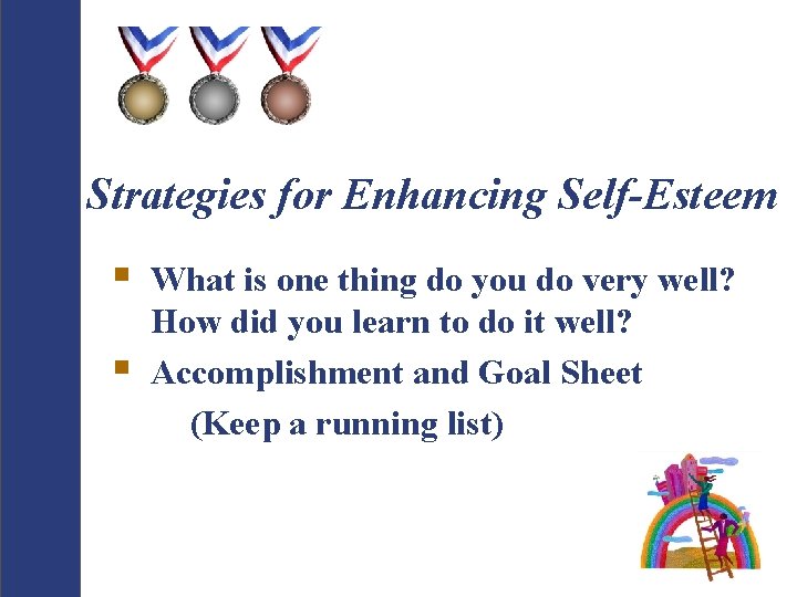 Strategies for Enhancing Self-Esteem § § What is one thing do you do very