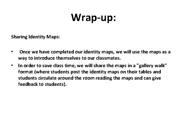 Wrap-up: Sharing Identity Maps: Once we have completed our identity maps, we will use