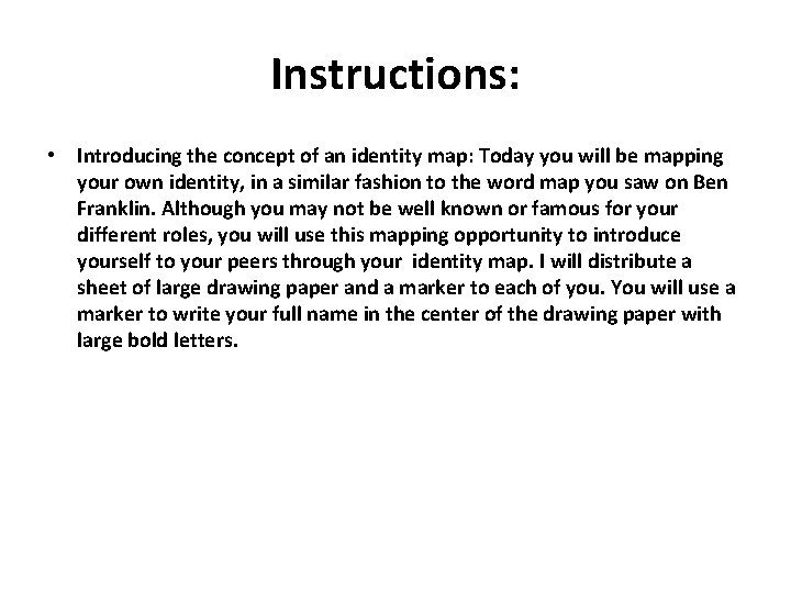 Instructions: • Introducing the concept of an identity map: Today you will be mapping