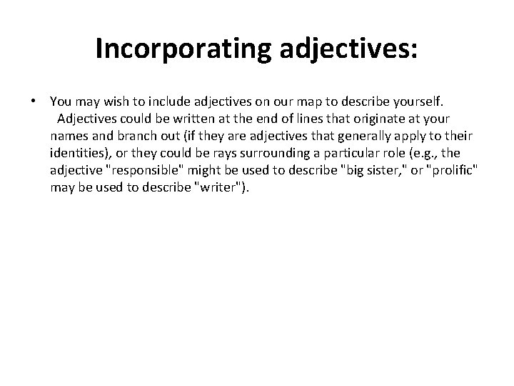 Incorporating adjectives: • You may wish to include adjectives on our map to describe