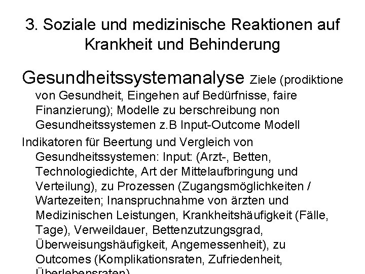 3. Soziale und medizinische Reaktionen auf Krankheit und Behinderung Gesundheitssystemanalyse Ziele (prodiktione von Gesundheit,