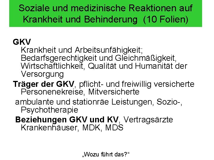 Soziale und medizinische Reaktionen auf Krankheit und Behinderung (10 Folien) GKV Krankheit und Arbeitsunfähigkeit;