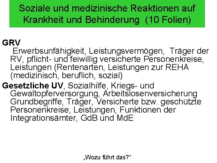 Soziale und medizinische Reaktionen auf Krankheit und Behinderung (10 Folien) GRV Erwerbsunfähigkeit, Leistungsvermögen, Träger