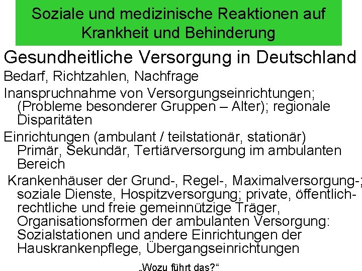 Soziale und medizinische Reaktionen auf Krankheit und Behinderung Gesundheitliche Versorgung in Deutschland Bedarf, Richtzahlen,