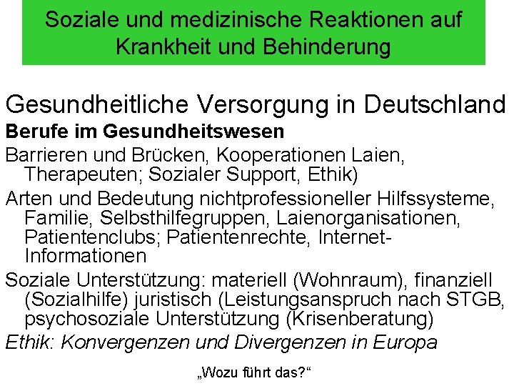 Soziale und medizinische Reaktionen auf Krankheit und Behinderung Gesundheitliche Versorgung in Deutschland Berufe im