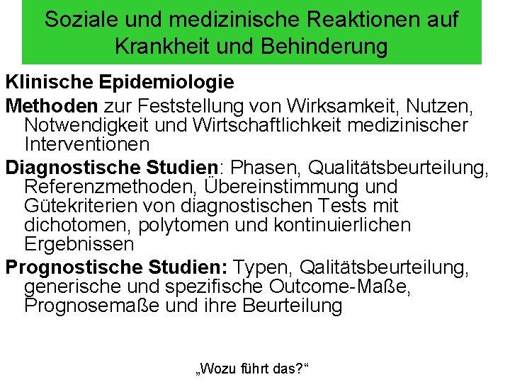 Soziale und medizinische Reaktionen auf Krankheit und Behinderung Klinische Epidemiologie Methoden zur Feststellung von