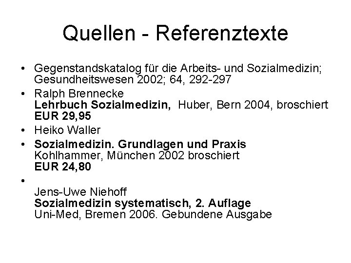 Quellen - Referenztexte • Gegenstandskatalog für die Arbeits- und Sozialmedizin; Gesundheitswesen 2002; 64, 292