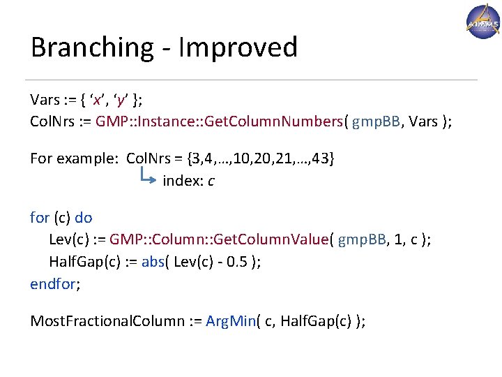 Branching - Improved Vars : = { ‘x’, ‘y’ }; Col. Nrs : = Branching - Improved Vars : = { ‘x’, ‘y’ }; Col. Nrs : =