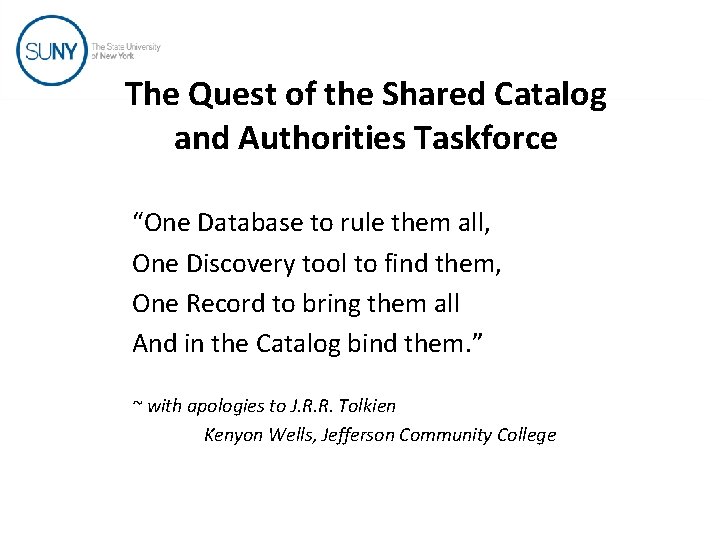 The Quest of the Shared Catalog and Authorities Taskforce “One Database to rule them