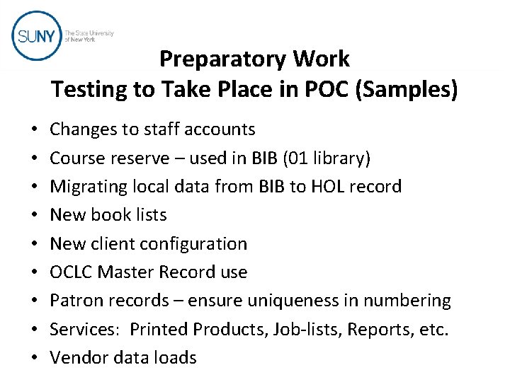 Preparatory Work Testing to Take Place in POC (Samples) • • • Changes to