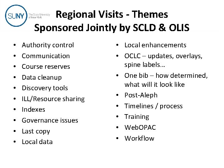 Regional Visits - Themes Sponsored Jointly by SCLD & OLIS • • • Authority