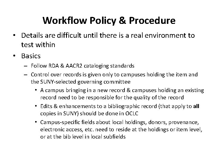 Workflow Policy & Procedure • Details are difficult until there is a real environment