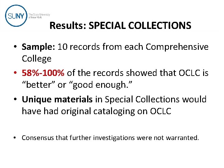 Results: SPECIAL COLLECTIONS • Sample: 10 records from each Comprehensive College • 58%-100% of