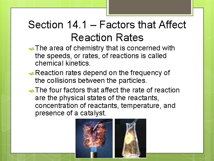 Section 14. 1 – Factors that Affect Reaction Rates The area of chemistry that