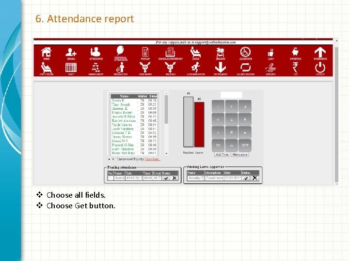 6. Attendance report v Choose all fields. v Choose Get button. 