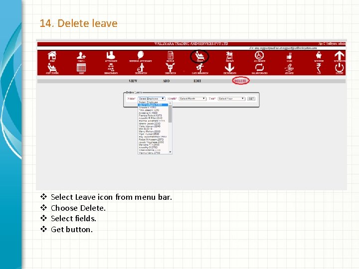 14. Delete leave v v Select Leave icon from menu bar. Choose Delete. Select