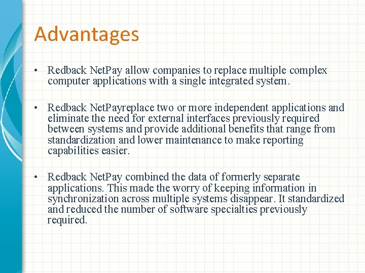 Advantages • Redback Net. Pay allow companies to replace multiple complex computer applications with