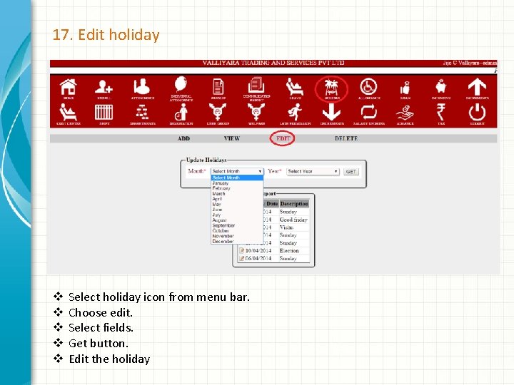 17. Edit holiday v v v Select holiday icon from menu bar. Choose edit.