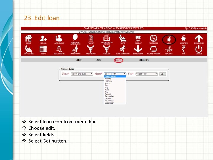 23. Edit loan v v Select loan icon from menu bar. Choose edit. Select