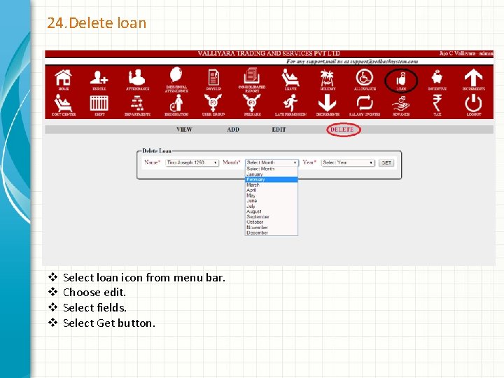 24. Delete loan v v Select loan icon from menu bar. Choose edit. Select