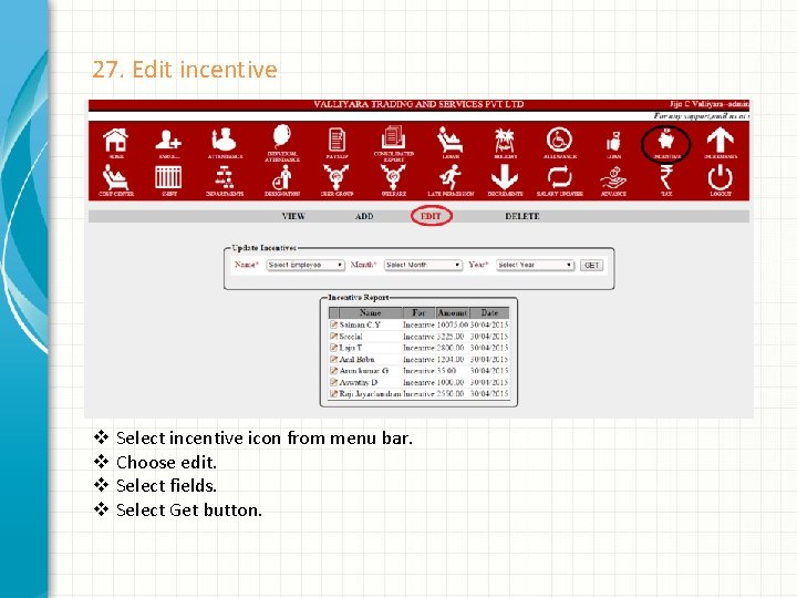 27. Edit incentive v v Select incentive icon from menu bar. Choose edit. Select