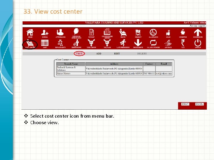 33. View cost center v Select cost center icon from menu bar. v Choose