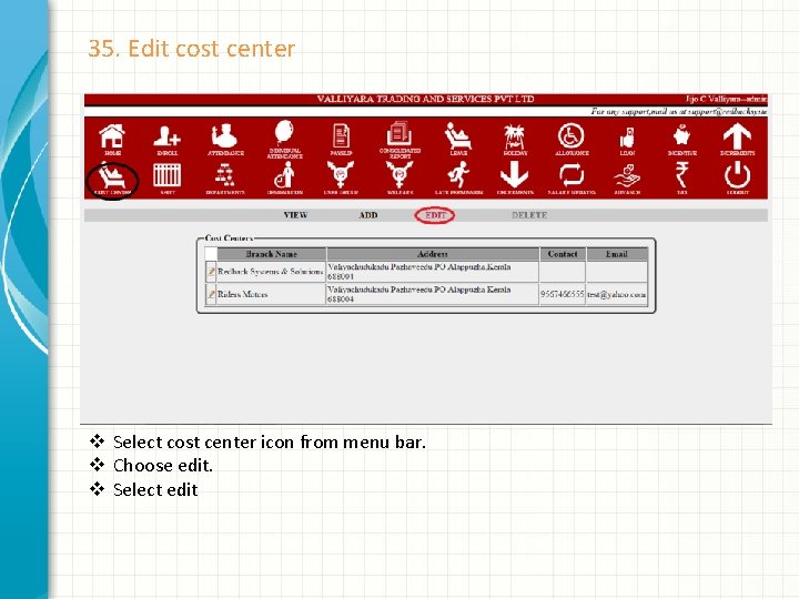 35. Edit cost center v Select cost center icon from menu bar. v Choose