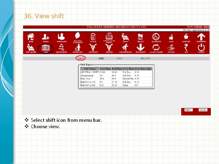 36. View shift v Select shift icon from menu bar. v Choose view. 