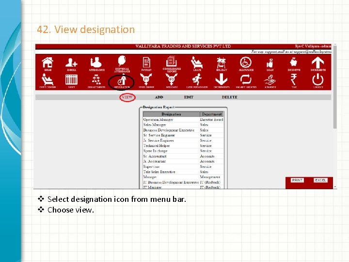 42. View designation v Select designation icon from menu bar. v Choose view. 