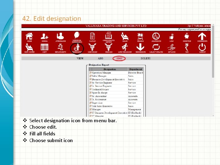 42. Edit designation v v Select designation icon from menu bar. Choose edit. Fill