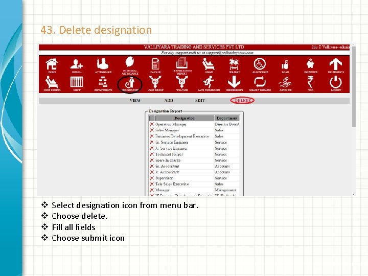 43. Delete designation v v Select designation icon from menu bar. Choose delete. Fill