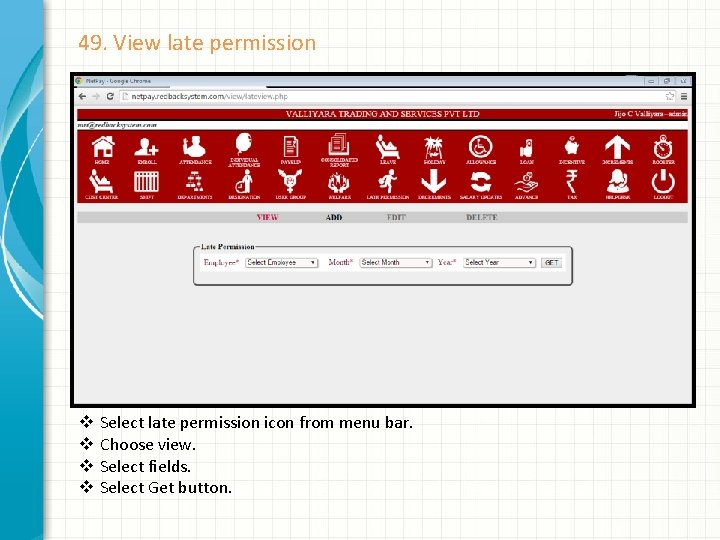 49. View late permission v v Select late permission icon from menu bar. Choose