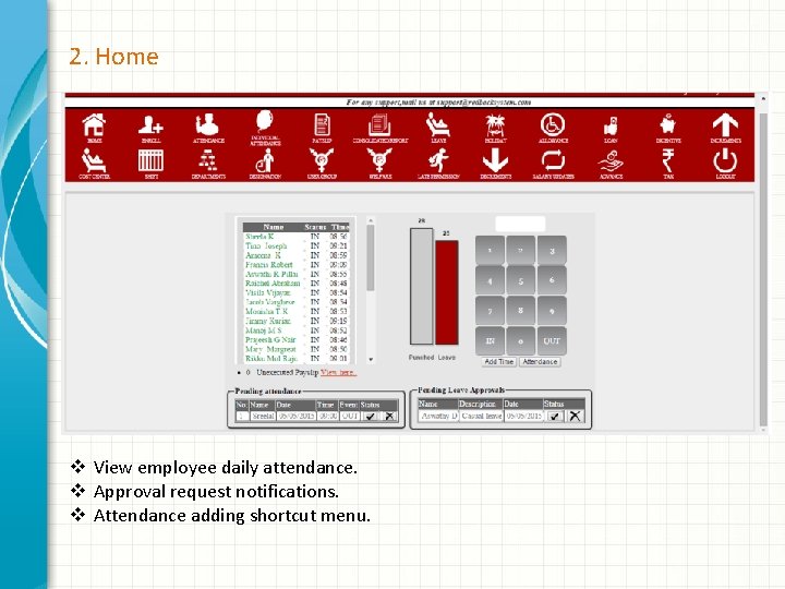 2. Home v View employee daily attendance. v Approval request notifications. v Attendance adding