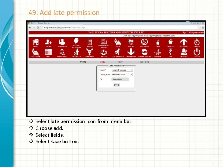 49. Add late permission v v Select late permission icon from menu bar. Choose