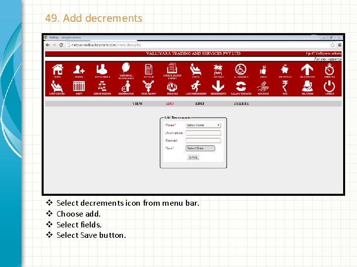 49. Add decrements v v Select decrements icon from menu bar. Choose add. Select