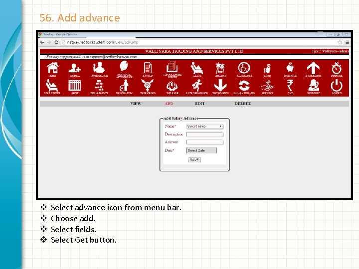 56. Add advance v v Select advance icon from menu bar. Choose add. Select