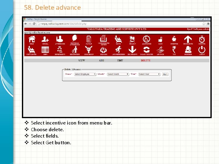 58. Delete advance v v Select incentive icon from menu bar. Choose delete. Select