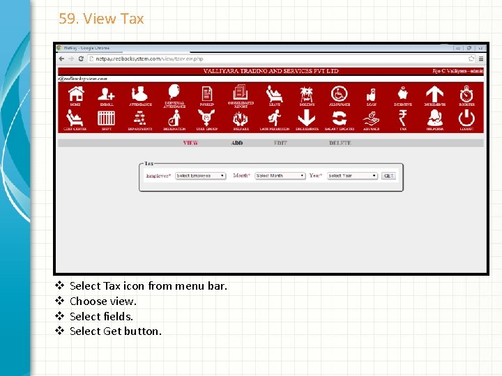 59. View Tax v v Select Tax icon from menu bar. Choose view. Select